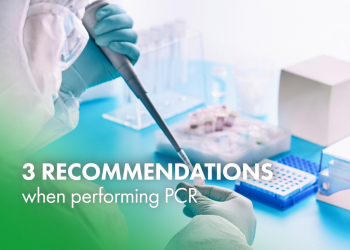 3 Recommendations to Keep in Mind When Performing PCR