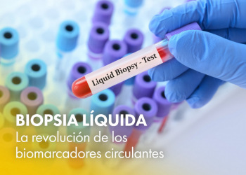 Biopsia líquida: la revolución de los biomarcadores circulantes 